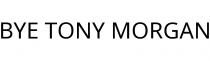BYE TONY MORGAN