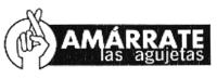 AMÁRRATE LAS AGUJETAS