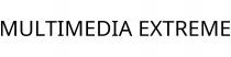 MULTIMEDIA EXTREME