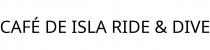 CAFÉ DE ISLA RIDE & DIVE