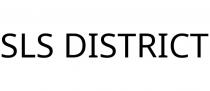 SLS DISTRICT