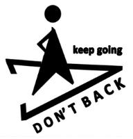 DON'T BACK KEEP GOING