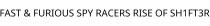 FAST & FURIOUS SPY RACERS RISE OF SH1FT3R