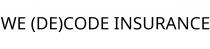 WE (DE)CODE INSURANCE