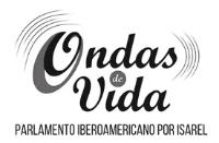 ONDAS DE VIDA PARLAMENTO IBEROAMERICANO POR ISRAEL