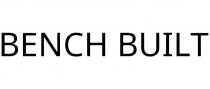 BENCH BUILT