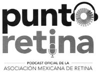 PUNTO RETINA PODCAST OFICIAL DE LA ASOCIACION MEXICANA DE RETINA