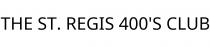THE ST. REGIS 400'S CLUB