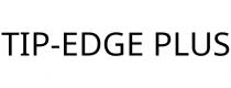 TIP-EDGE PLUS