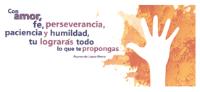 CON AMOR; FE; PERSEVERANCIA; PACIENCIA Y HUMILDAD; TU LOGRARAS TODO LO QUE TE PROPONGAS RAYMUNDO LOPEZ OLVERA