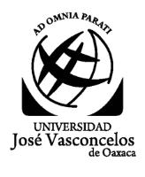 UNIVERSIDAD JOSÉ VASCONCELOS DE OAXACA AD OMNIA PARATI