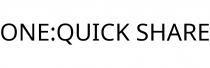 ONE;QUICK SHARE