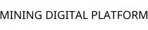 MINING DIGITAL PLATFORM