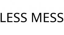LESS MESS