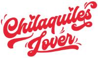 CHILAQUILES LOVER