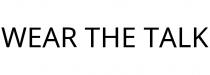 WEAR THE TALK