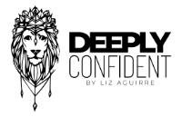 DEEPLY CONFIDENT BY LIZ AGUIRRE