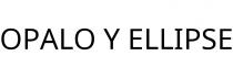 OPALO Y ELLIPSE