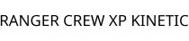 RANGER CREW XP KINETIC