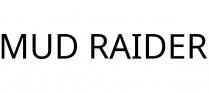 MUD RAIDER