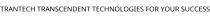 TRANTECH TRANSCENDENT TECHNOLOGIES FOR YOUR SUCCESS