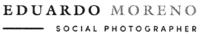 EDUARDO MORENO SOCIAL PHOTOGRAPHER