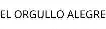 EL ORGULLO ALEGRE