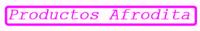 PRODUCTOS AFRODITA