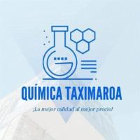 QUIMICA TAXIMAROA; LA MEJOR CALIDAD AL MEJOR PRECIO