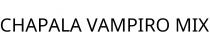 CHAPALA VAMPIRO MIX