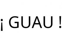¡ GUAU !