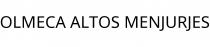 OLMECA ALTOS MENJURJES