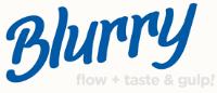 BLURRY FLOW + TASTE & GULP!