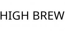 HIGH BREW