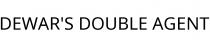 DEWAR'S DOUBLE AGENT