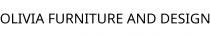 OLIVIA FURNITURE AND DESIGN