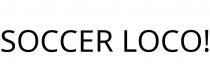 SOCCER LOCO!