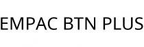 EMPAC BTN PLUS