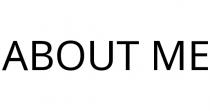 ABOUT ME