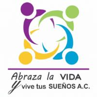 ABRAZA LA VIDA Y VIVE TUS SUEÑOS A. C.
