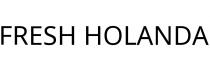 FRESH HOLANDA