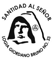 SANTIDAD AL SEÑOR LOGIA GIORDANO BRUNO NO. 33