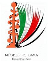 MODELO TETLAMA. EDUCACION CON AMOR