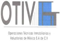 OTIV; OPERACIONES TÉCNICAS INMOBILIARIAS Y VALUATORIAS DE MÉXICO; S.A. DE C.V.