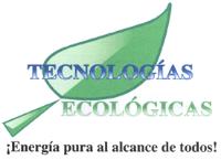 TECNOLOGÍAS ECOLÓGICAS ¡ENERGÍA PURA AL ALCANCE DE TODOS!