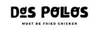 DOS POLLOS MUST BE FRIED CHICKEN