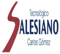 TECNOLÓGICO SALESIANO CARLOS GÓMEZ