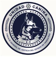 UNIDAD CANINA K-9 FISCALÍA GENERAL DE JUSTICIA DEL ESTADO DE TAMAULIPAS