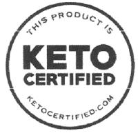 THIS PRODUCT IS KETO CERTIFIED KETOCERTIFIED.COM