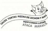 ATACA MARACA-TACOS TORTAS PIZZAS DE LECHON Y MAS AQUI O PARA LLEVAR